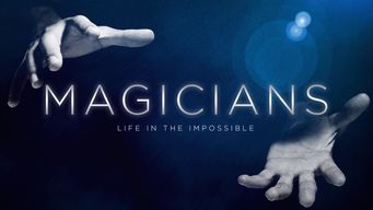 Magicians: Life in the Impossible