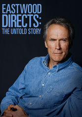 Eastwood Directs: The Untold Story