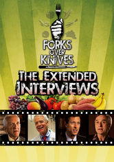 Forks Over Knives – The Extended Interviews