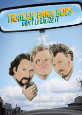 Trailer Park Boys: Don’t Legalize It