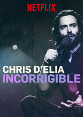 Chris D’Elia: Incorrigible