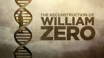 The Reconstruction of William Zero
