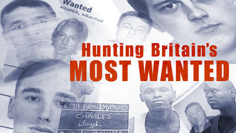Hunting Britain’s Most Wanted