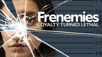 Frenemies: Loyalty Turned Lethal