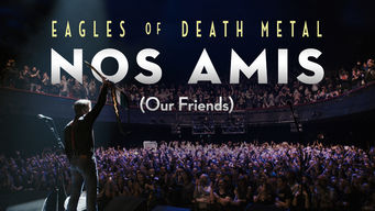 Eagles of Death Metal: Nos Amis (Our Friends)