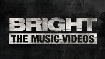 Bright: The Music Videos