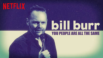 Bill Burr: You People Are All the Same