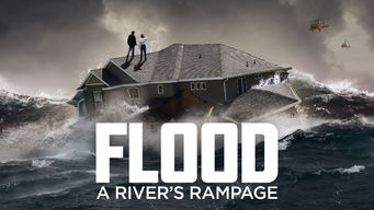 Flood: A River’s Rampage