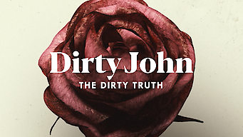 Dirty John: The Dirty Truth